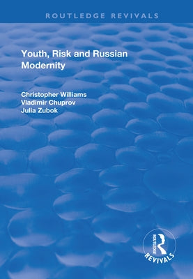 Youth, Risk and Russian Modernity by Williams, Christopher