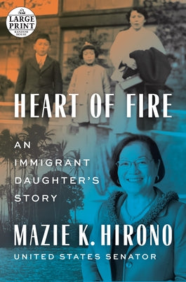 Heart of Fire: An Immigrant Daughter's Story by Hirono, Mazie K.