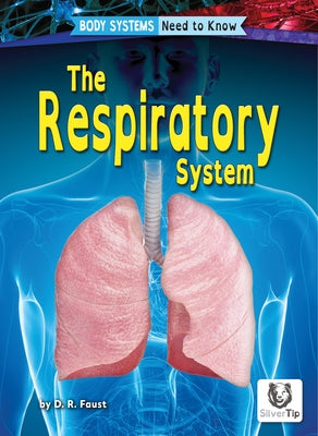 The Respiratory System by Faust, D. R.