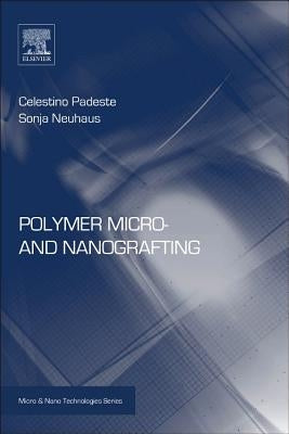 Polymer Micro- And Nanografting by Padeste, Celestino