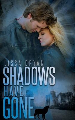 Shadows Have Gone by Bryan, Lissa