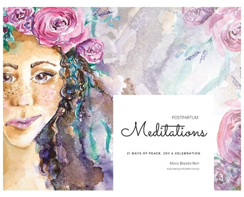 Postpartum Meditations by Rein, Maria Brooke