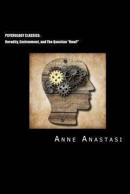 Psychology Classics: Heredity, Environment, and The Question "How?" by Foley, John P.