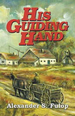 His Guiding Hand by Fulop, Alexander S.