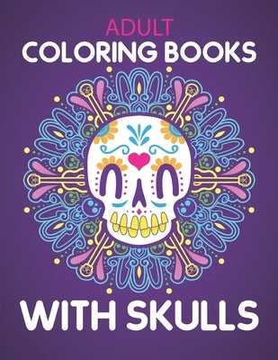 Adult coloring books with skulls: 40 Awesome Halloween themed Stress Relieving Skull Designs for Adults Relaxation - Fun & Quirky Art Activities Inspi by Activity, Smas