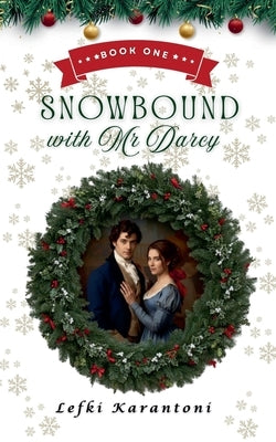 Snowbound with Mr Darcy by Karantoni, Lefki