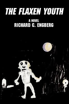 The Flaxen Youth by Engberg, Richard C.