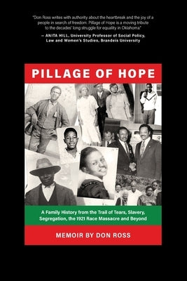 Pillage of Hope: A Family History from the Trail of Tears, Slavery, Segregation, the 1921 Race Massacre and Beyond by Ross, Donald