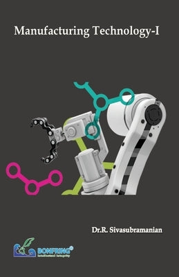 Manufacturing Technology by Sivasubramanian, Dr R.