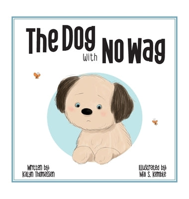 The DOG with NO WAG by Thomassen, Kalyn