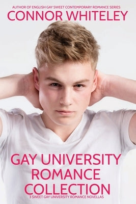 Gay University Romance Collection: 3 Sweet Gay University Romance Novellas by Whiteley, Connor