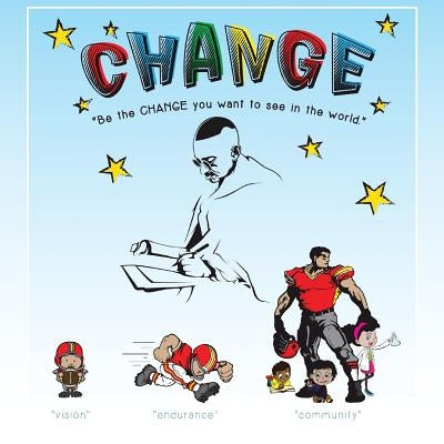 Change: "Be the Change You Want to See in the World" by Vincent, Darren