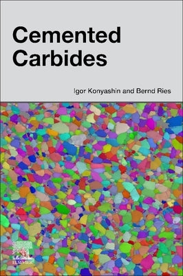 Cemented Carbides by Konyashin, Igor