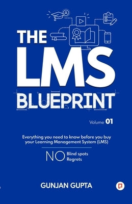 The LMS Blueprint Volume 01 by Gupta, Gunjan