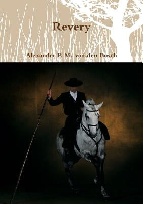 Revery by Van Den Bosch, Alexander P. M.