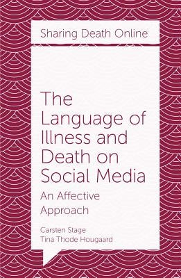 The Language of Illness and Death on Social Media: An Affective Approach by Stage, Carsten