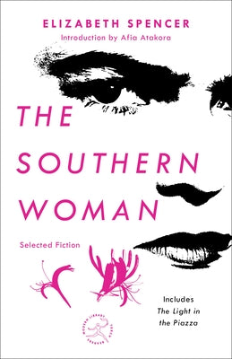The Southern Woman: Selected Fiction by Spencer, Elizabeth
