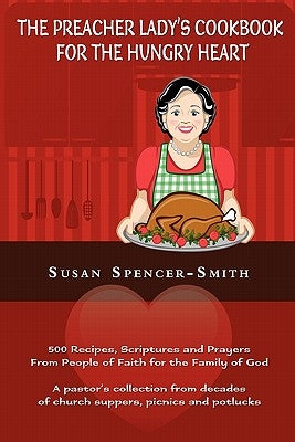 The Preacher Lady's Cookbook for the Hungry Heart by Spencer-Smith, Susan