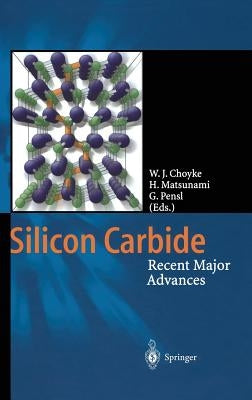 Silicon Carbide: Recent Major Advances by Choyke, Wolfgang J.