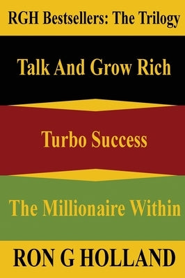The Trilogy (Box Set): RGH Bestsellers: Talk, Turbo, Millionaire by Holland, Ron G.