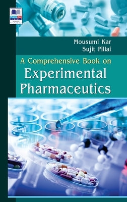 A Comprehensive Book on Experimental Pharmaceutics by Kar, Mousumi