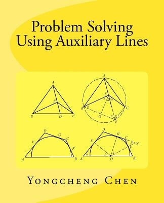 Problem Solving Using Auxiliary Lines by Chen, Yongcheng