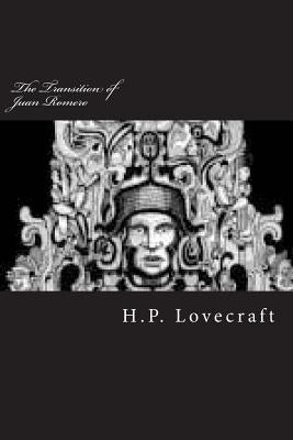 The Transition of Juan Romero by Lovecraft, H. P.