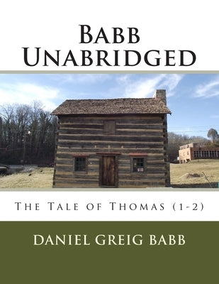 Babb Unabridged: The Tale of Thomas (1-2) by Babb, Daniel Greig