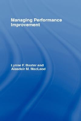 Managing Performance Improvement by Baxter, Lynne F.