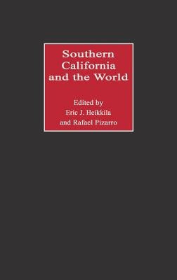 Southern California and the World by Heikkila, Eric