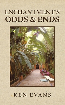 Enchantment's Odds & Ends by Evans, Ken