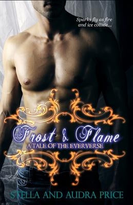 Frost and Flame *A Tale of the Eververse) by Price, Stella