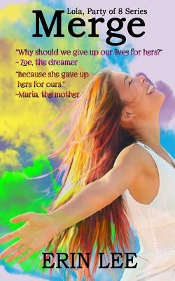 Merge: Book Three, "Lola, Party of 8" series by Lee, Erin