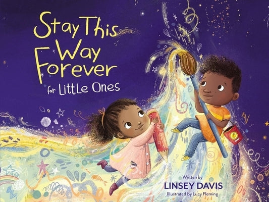 Stay This Way Forever for Little Ones by Davis, Linsey