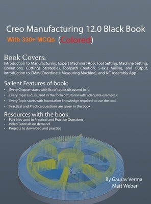 Creo Manufacturing 12.0 Black Book: (Colored) by Verma, Gaurav