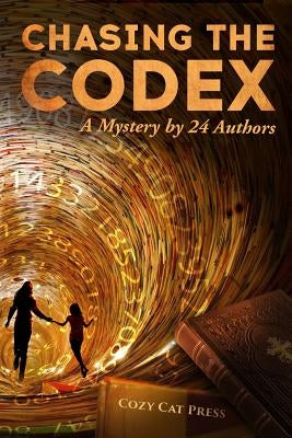 Chasing the Codex: A Mystery by 24 Authors by Magruder, Owen