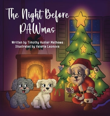 The Night Before PAWmas by Mathews, Timothy H.