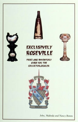 Exclusively Roseville: Price and Inventory Guide for the Collector/Dealer by Bomm