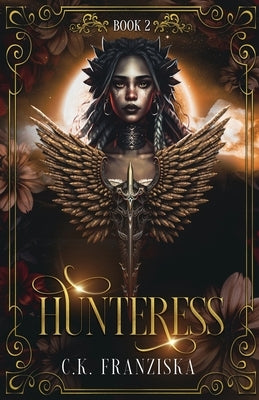 Hunteress (The Crymzon Chronicles Book 2) by Franziska, C. K.