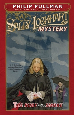 The Ruby in the Smoke: A Sally Lockhart Mystery by Pullman, Philip