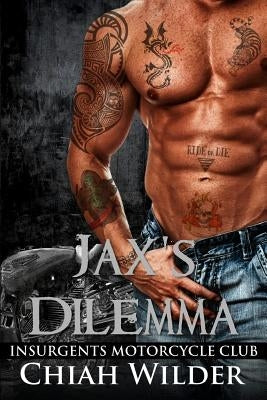 Jax's Dilemma: Insurgents Motorcycle Club by Tree Editing, Hot