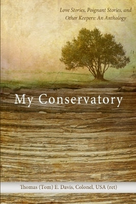 My Conservatory by Davis, Thomas E.