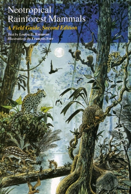 Neotropical Rainforest Mammals: A Field Guide by Emmons, Louise H.