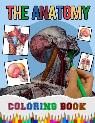 Anatomy Coloring Book: Entertaining And Instructive Guide To The Human Body by Boyd, Matthew
