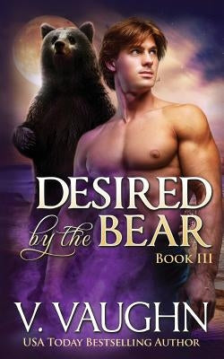 Desired by the Bear - Book 3: BBW Werebear Shifter Romance by Vaughn, V.