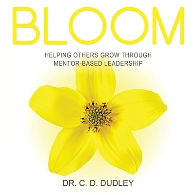Bloom by Dudley, C. D.