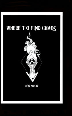 Where To Find Chaos by Mock, Ben