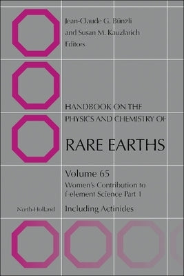 Women's Contribution to F-Element Science: Volume 65 by Bunzli, Jean-Claude G.