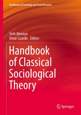 Handbook of Classical Sociological Theory by Abrutyn, Seth