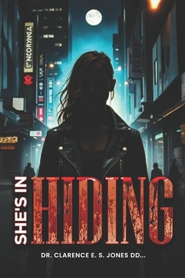 She's In Hiding by Jones DD, Clarence E. S.